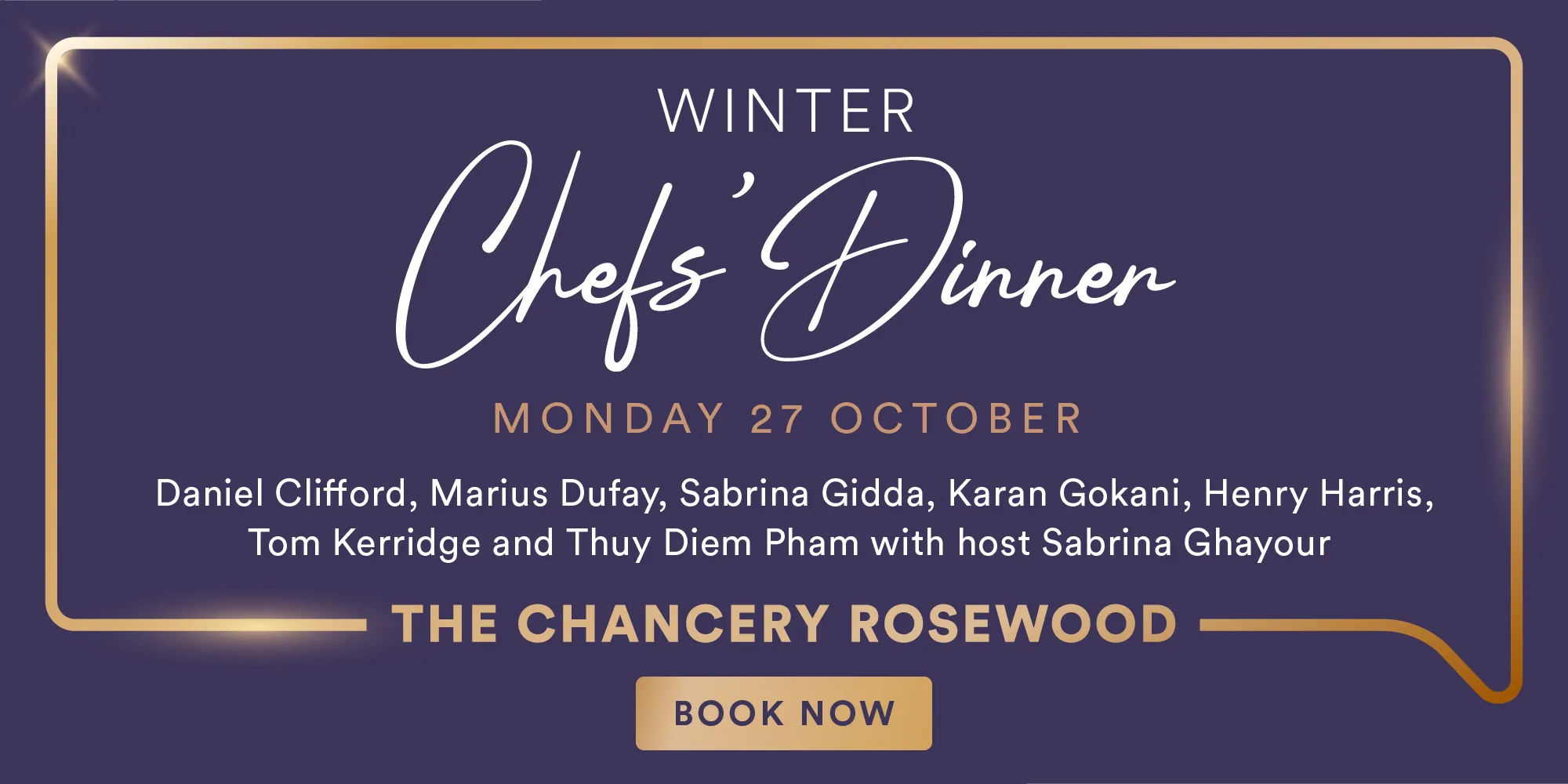 Winters Chefs' Dinner, Monday 27 October - Daniel Clifford, Henry Harris, Karan Gokani and Tom Kerridge, with host Sabrina Ghayour