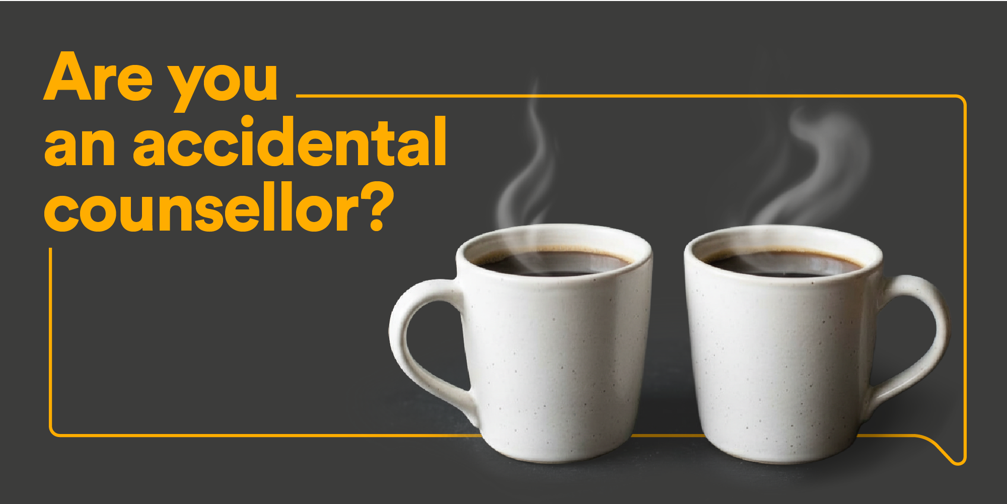 Are you an accidental counsellor? A free event.